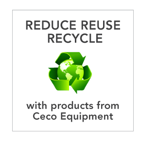 REDUCE REUSE  RECYCLE    with products from Ceco Equipment 